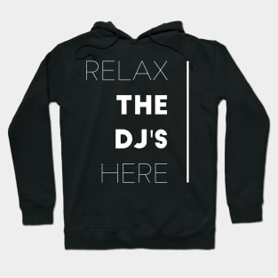 Relax the dj's here Hoodie